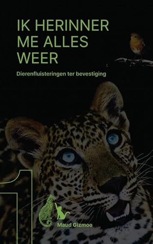 Ik herinner me alles weer: Dierenfluisteringen ter bevestiging, deel 1 von Bookmundo
