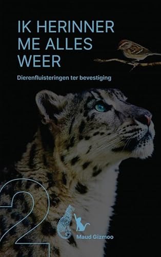 Ik herinner me alles weer: Dierenfluisteringen ter bevestiging, deel 2 von Bookmundo