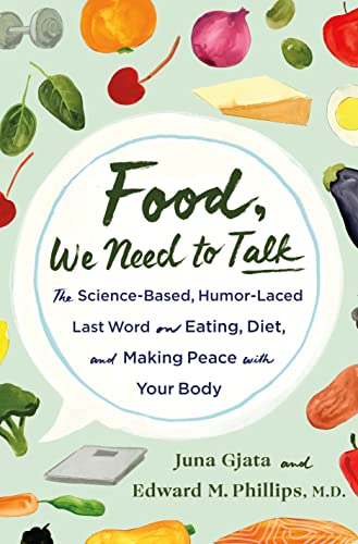 Food, We Need to Talk: The Science-Based, Humor-Laced Last Word on Eating, Diet, and Making Peace With Your Body von St. Martin's Press