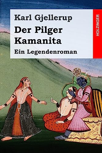 Der Pilger Kamanita: Ein Legendenroman