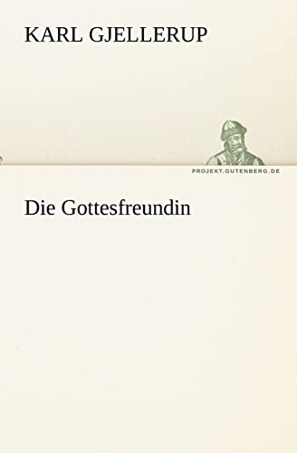 Die Gottesfreundin (TREDITION CLASSICS)