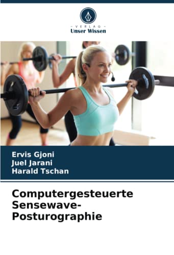 Computergesteuerte Sensewave-Posturographie: DE von Verlag Unser Wissen
