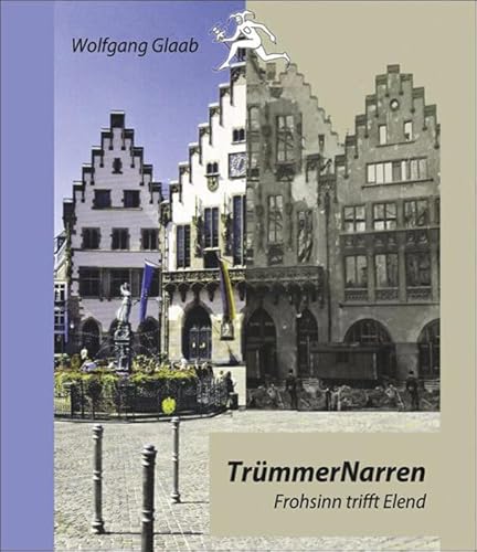 TrümmerNarren: Frohsinn trifft Elend von Helios Verlagsges.