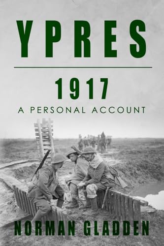 Ypres, 1917: A Personal Account (Full Pack — A Private’s War) von Sapere Books
