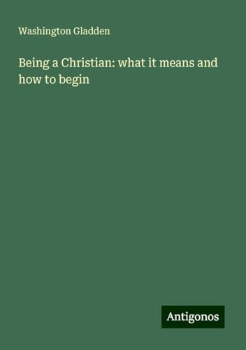 Being a Christian: what it means and how to begin von Antigonos Verlag