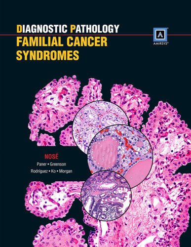Diagnostic Pathology: Familial Cancer Syndromes von Amirsys, Inc