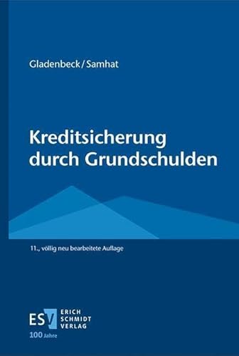 Kreditsicherung durch Grundschulden von Schmidt, Erich Verlag