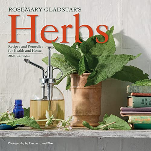 Rosemary Gladstar's Herbs Wall Calendar 2024: Recipes and Remedies for Health and Home von Workman Publishing Company
