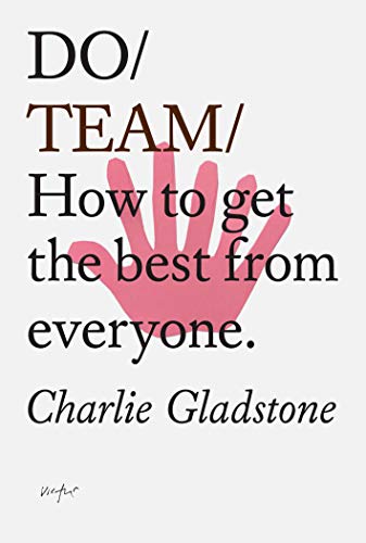 Do / Team: How to Get the Best from Everyone (Do Books) von Do Book Company