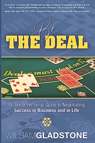 Be the Deal: An Unconventional Guide to Negotiating Success in Business and in Life Be the Deal: An Unconventional Guide to Negotiating Success in Business and in Life
