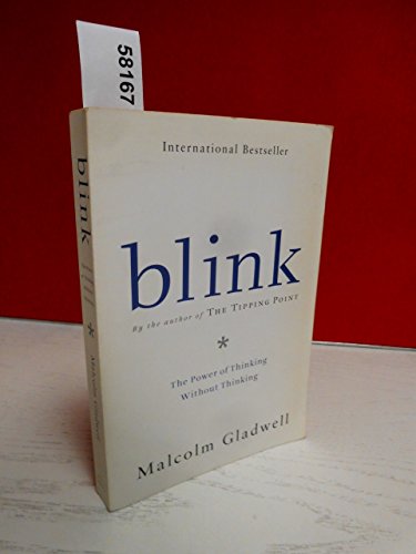 Blink: The Power of Thinking Without Thinking Blink: The Power of Thinking Without Thinking