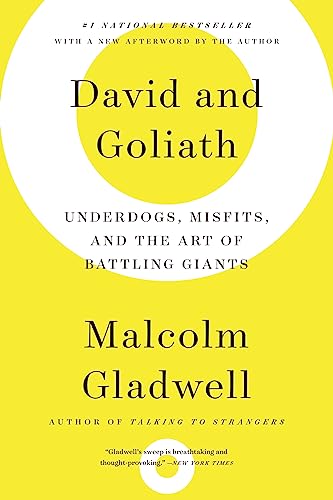 David and Goliath: Underdogs, Misfits, and the Art of Battling Giants David and Goliath: Underdogs, Misfits, and the Art of Battling Giants