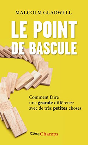 Le point de bascule: Comment faire une grande différence avec de très petites choses (Clés des Champs) von FLAMMARION