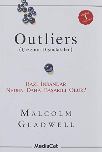 Outliers: Cizginin Disindakiler - Bazi Insanlar Neden Daha Basarili Olur: Bazı İnsanlar Neden Daha Başarılı Olur? Outliers: Cizginin Disindakiler - Bazi Insanlar Neden Daha Basarili Olur: Bazı İnsanlar Neden Daha Başarılı Olur?
