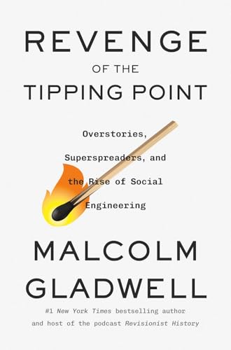 Revenge of the Tipping Point: Overstories, Superspreaders, and the Rise of Social Engineering Revenge of the Tipping Point: Overstories, Superspreaders, and the Rise of Social Engineering
