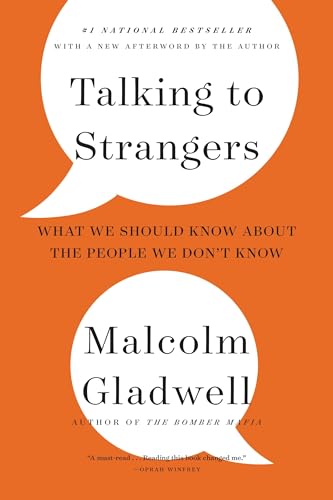 Talking to Strangers: What We Should Know about the People We Don't Know Talking to Strangers: What We Should Know about the People We Don't Know
