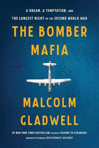 The Bomber Mafia: A Dream, a Temptation, and the Longest Night of the Second World War von Little, Brown and Company