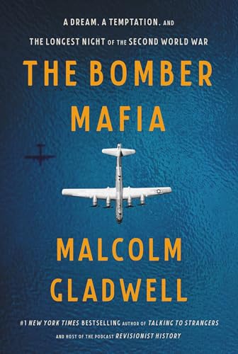 The Bomber Mafia: A Dream, a Temptation, and the Longest Night of the Second World War The Bomber Mafia: A Dream, a Temptation, and the Longest Night of the Second World War