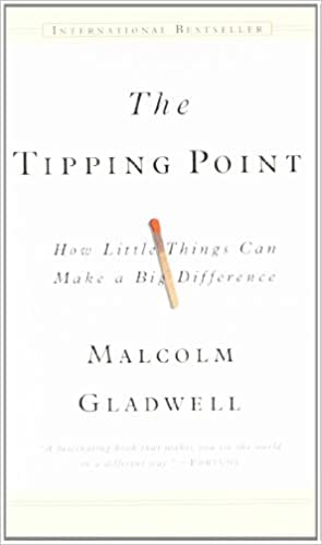 The Tipping Point: How Little Things Can Make a Big Difference The Tipping Point: How Little Things Can Make a Big Difference