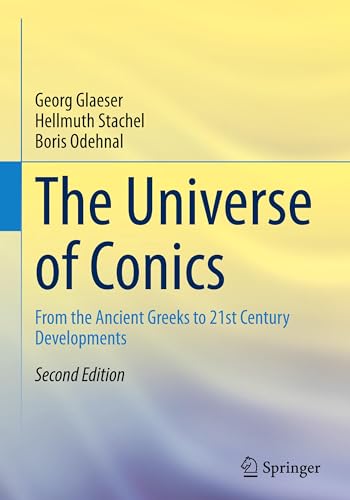 The Universe of Conics: From the Ancient Greeks to 21st Century Developments von Springer