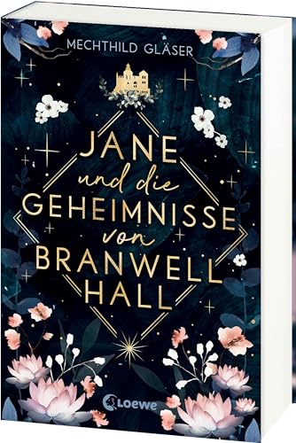 Jane und die Geheimnisse von Branwell Hall: Von Elfenkönigen und dunklen Geheimnissen - Mitreißendes Retelling des Klassikers Jane Eyre von LOEWE