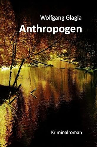 Anthropogen: (Richard-Tackert-Reihe-Bd. 4)