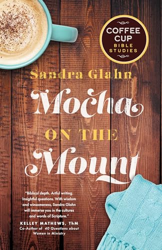 Mocha on the Mount (Coffee Cup Bible Studies)
