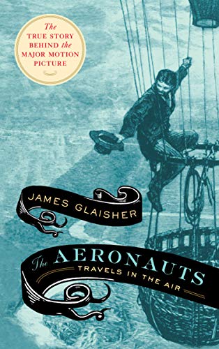 The Aeronauts: Travels in the Air. Basis for the Major Motion Picture von MELVILLE BOOKS UK