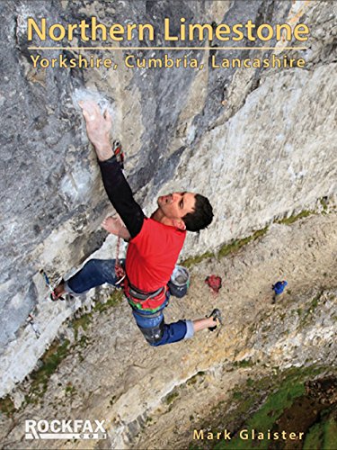 Northern Limestone: Yorkshire Cumbria Lancashire (Rock Climbing Guide) von Rockfax