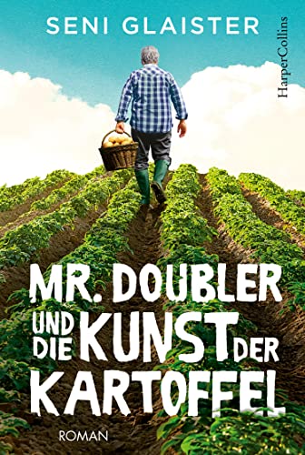 Mr. Doubler und die Kunst der Kartoffel: Roman
