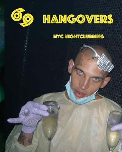 69 Hangovers: New York City Nightclubbing in 2016 69 Hangovers: New York City Nightclubbing in 2016