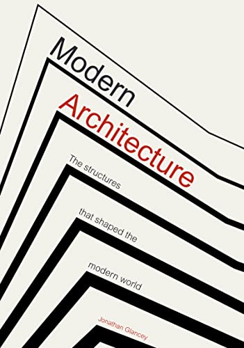 Modern Architecture: The Structures that Shaped the Modern World von Welbeck