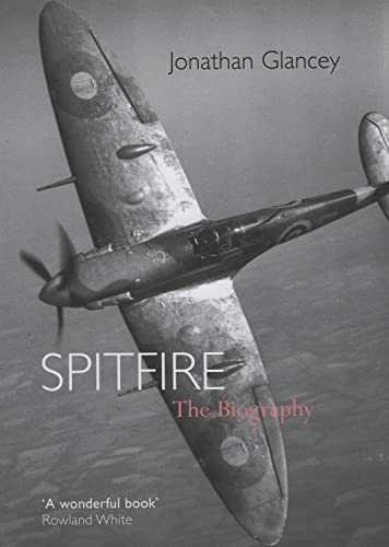 Spitfire: The Illustrated Biography