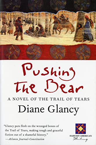 Pushing the Bear (Harvest American Writing): A Novel of the Trail of Tears von Mariner Books