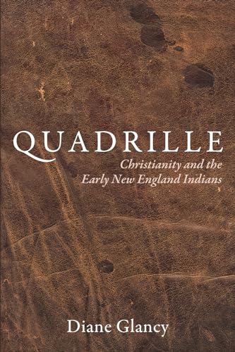 Quadrille: Christianity and the Early New England Indians