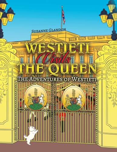 Westieti Visits the Queen: The Adventures of Westieti von Austin Macauley Publishers