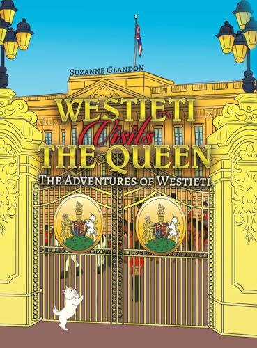 Westieti Visits the Queen: The Adventures of Westieti von Austin Macauley