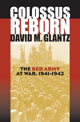 Colossus Reborn: The Red Army At War, 1941-1943 (Modern War Studies)