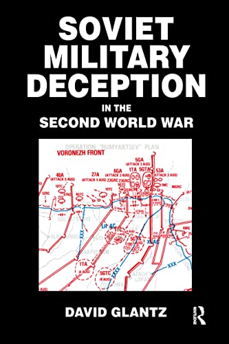 Soviet Military Deception in the Second World War (Soviet Military Theory and Practice)