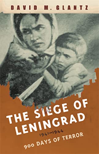 The Siege of Leningrad: 900 Days of Terror