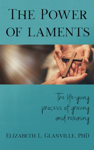 The Power of Laments: the Life-Giving Process of Grieving and Releasing von WIDGE