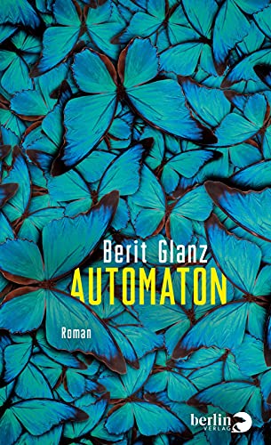 Automaton: Roman | Spannender Gegenwartsroman über die Folgen der Digitalisierung unseres Lebens von Berlin Verlag