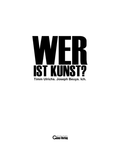 WER IST KUNST? Timm Ulrichs. Joseph Beuys. Ich.: Jeder Mensch ist Kunst. Differenzierte Kunst- und Deutsch-Unterrichtsmaterialien mit Kopiervorlagen