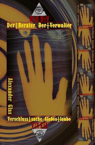 D|B D|V / Der|Berater Der|Verwalter: D|B D|V – V|S L|L: Verschluss|sache Liebes|laube D|B D|V / Der|Berater Der|Verwalter: D|B D|V – V|S L|L: Verschluss|sache Liebes|laube