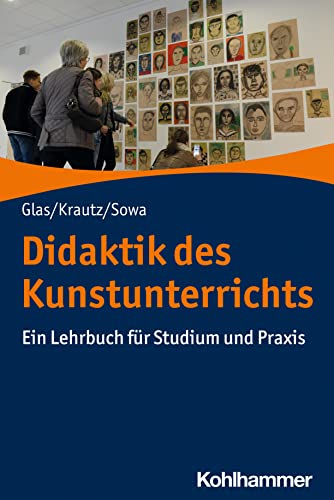 Didaktik des Kunstunterrichts: Ein Lehrbuch für Studium und Praxis von W. Kohlhammer GmbH