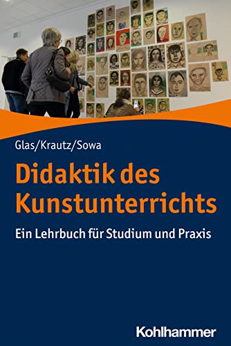 Didaktik des Kunstunterrichts: Ein Lehrbuch für Studium und Praxis von Kohlhammer