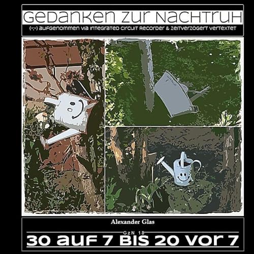 GzN 18: 30 auf 7 bis 20 vor 7 (Gedanken zur Nachtruh)