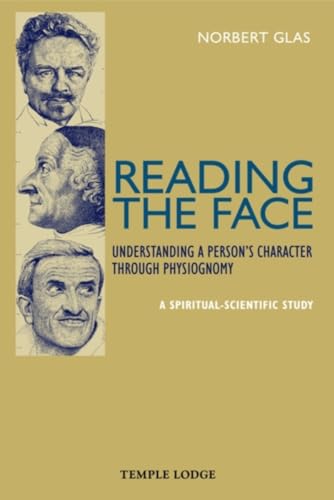 Reading the Face: Understanding a Person's Character Through Physiognomy - A Spiritual-scientific Study