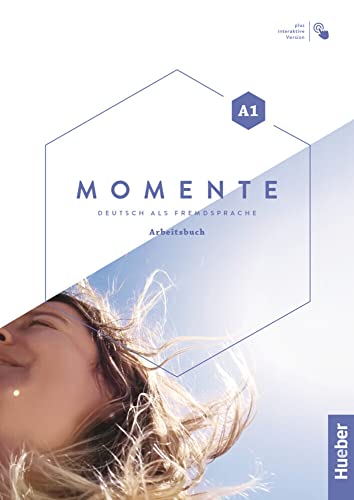 Momente A1: Deutsch als Fremdsprache / Arbeitsbuch plus interaktive Version von Hueber