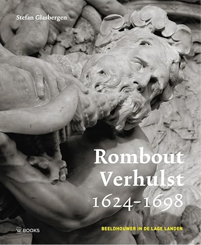 Rombout Verhulst 1624-1698: beeldhouwer in de Lage Landen von Wbooks